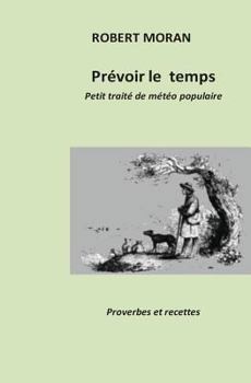Paperback Prévoir le temps: Petit traité de météorologie populaire [French] Book