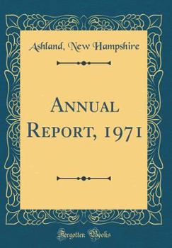 Hardcover Annual Report, 1971 (Classic Reprint) Book