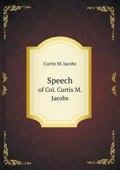 Paperback Speech of Col. Curtis M. Jacobs Book