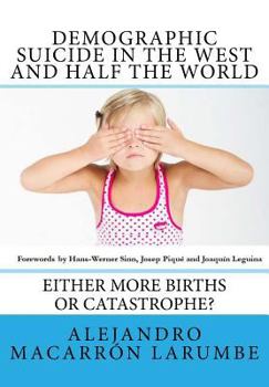 Paperback Demographic Suicide in the West and half the world: Either more births or catastrophe? Book