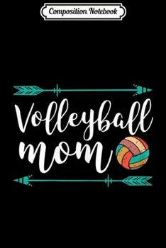 Composition Notebook: Womens Cute Volleyball Mom For Women Moms of Players Fans  Journal/Notebook Blank Lined Ruled 6x9 100 Pages