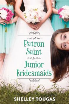 Hardcover A Patron Saint for Junior Bridesmaids Book