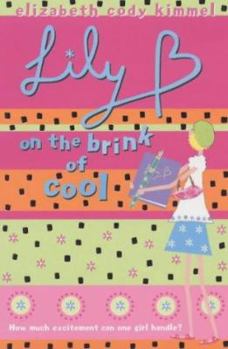 Lily B. on the Brink of Cool (Lily B.) - Book #1 of the Lily B.