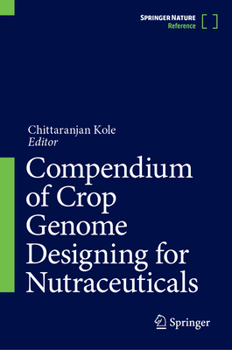Hardcover Compendium of Crop Genome Designing for Nutraceuticals Book