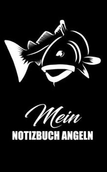Mein Notizbuch Angeln : F?nge, Taktiken, Details