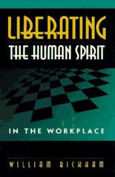 Hardcover Liberating the Human Spirit in the Workplace Book