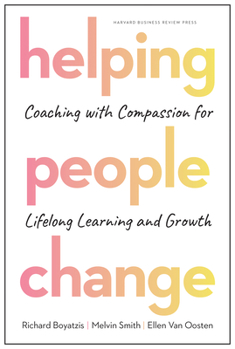 Hardcover Helping People Change: Coaching with Compassion for Lifelong Learning and Growth Book