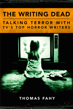 Hardcover The Writing Dead: Talking Terror with TV's Top Horror Writers Book
