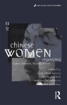 Paperback Chinese Women Organizing: Cadres, Feminists, Muslims, Queers Book