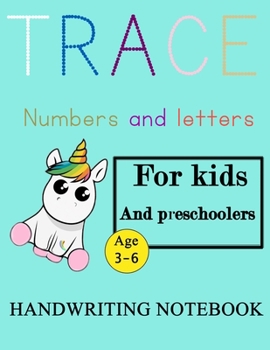Paperback Trace Numbers and letters For kids and preschoolers Hand writing notebook: ALPHABET HANDWRITING WORKBOOK FOR KIDS: 3-6 years old- Tracing book practic Book