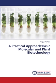 Paperback A Practical Approach: Basic Molecular and Plant Biotechnology Book