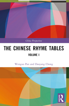 Paperback The Chinese Rhyme Tables: Volume I Book