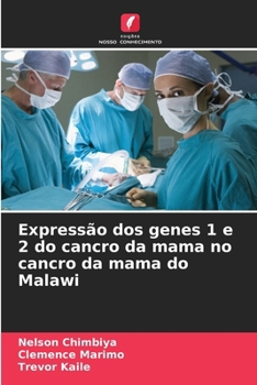 Paperback Expressão dos genes 1 e 2 do cancro da mama no cancro da mama do Malawi [Portuguese] Book