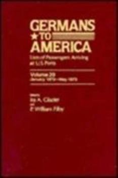 Hardcover Germans to America, Jan. 2, 1873-May 31, 1873: Lists of Passengers Arriving at U.S. Ports Book