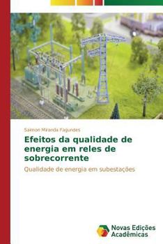 Paperback Efeitos da qualidade de energia em reles de sobrecorrente [Portuguese] Book