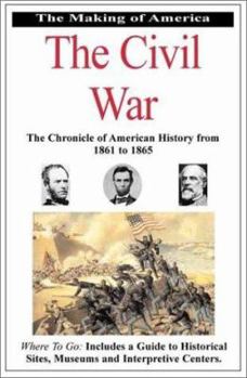 Paperback The Making of America the Civil War: The Chronicle of American History from 1861 to 1865 Book
