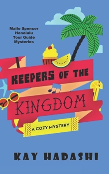 Keepers of the Kingdom (Maile Spencer Honolulu Tour Guide Mysteries) - Book #6 of the Maile Spencer Honolulu Tour Guide