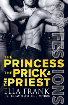 Paperback Confessions: The Princess, The Prick & The Priest Book