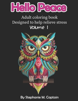 Paperback Hello Peace: Adult Coloring Book: Designed to help relieve stress Book