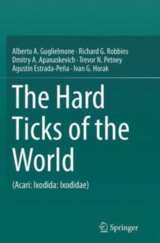 Paperback The Hard Ticks of the World: (Acari: Ixodida: Ixodidae) Book