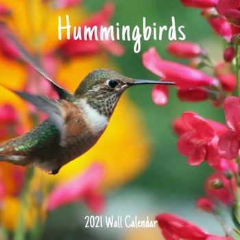 Hummingbirds 2021 Wall Calendar: Hummingbirds 2021 Calendar, 18 Months.