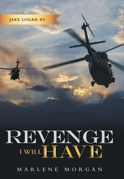 Hardcover Revenge I Will Have: Jake Logan # 2 Book