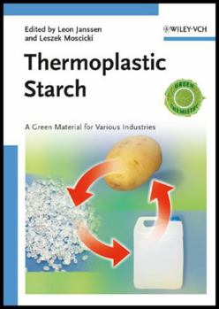 Hardcover Thermoplastic Starch: A Green Material for Various Industries Book