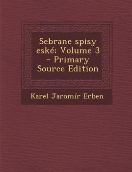 Paperback Sebrane Spisy Eske; Volume 3 (Primary Source) [Czech] Book