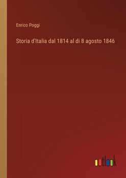 Storia d'Italia dal 1814 al di 8 agosto 1846 (Italian Edition)