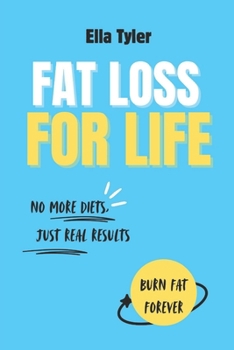 Paperback Fat Loss For Life: No more diets, just real results Book
