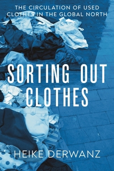 Paperback Sorting Out Clothes: The Circulation of Used Clothes in the Global North Book