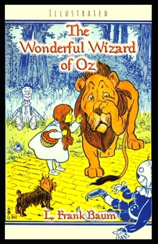 The Wonderful Wizard of Oz: Illustrated