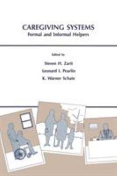 Paperback Caregiving Systems: Formal and Informal Helpers Book