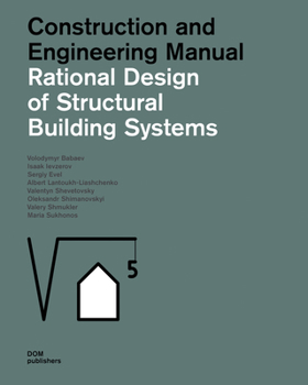 Paperback Rational Design of Structural Building Systems: Construction and Engineering Manual Book