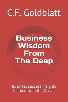 Paperback Business Wisdom From The Deep: Business success insights learned from the Ocean Book