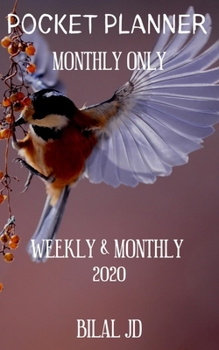 POCKET PLANNER MONTHLY ONLY: WEEKLY MONTHLY PLANNER 2020: 2020 CALENDAR: JAN 1st - DEC 31