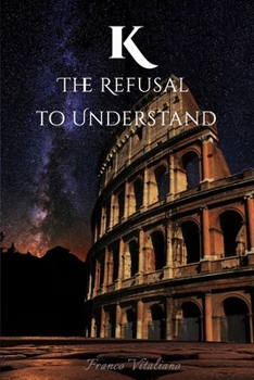 Paperback K: The Refusal to Understand Book