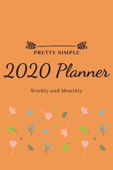 Paperback 2020 Planner Weekly and Monthly: January 2020 to December 2020 Pretty Simple Planners Book