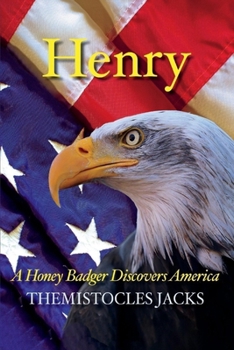 Paperback Henry - A Honey Badger Discovers America: Volume 4 Book