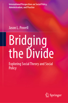 Hardcover Bridging the Divide: Exploring Social Theory and Social Policy Book