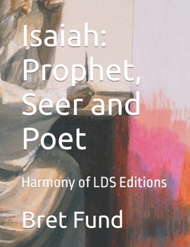Paperback Isaiah: Prophet, Seer and Poet: Harmony of LDS Editions Book