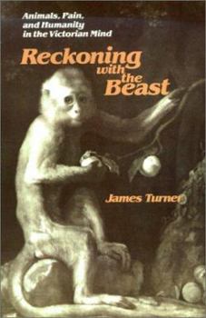 Paperback Reckoning with the Beast: Animals, Pain, and Humanity in the Victorian Mind Book