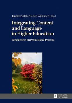 Hardcover Integrating Content and Language in Higher Education: Perspectives on Professional Practice Book