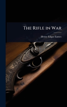 Hardcover The Rifle in War Book