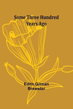 Paperback Some Three Hundred Years Ago Book