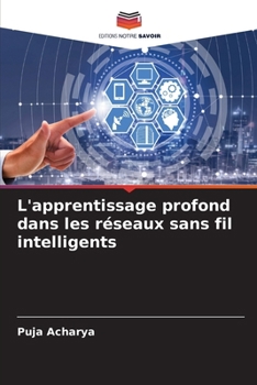 Paperback L'apprentissage profond dans les réseaux sans fil intelligents [French] Book