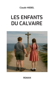 Paperback Les enfants du calvaire [French] Book