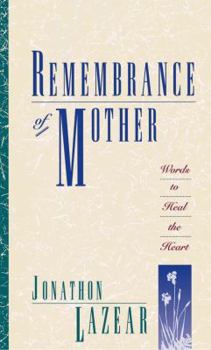 Paperback Remembrance of Mother: Words to Heal the Heart Book