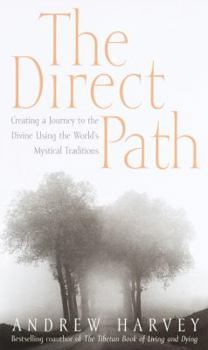 Hardcover The Direct Path: Creating a Journey to the Divine Using the World's Mystical Traditions Book
