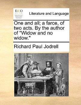 Paperback One and All; A Farce, of Two Acts. by the Author of "Widow and No Widow." Book